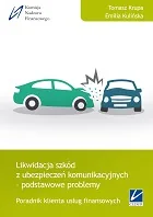 Okładka publikacji: Likwidacja szkód z ubezpieczeń komunikacyjnych - podstawowe problemy